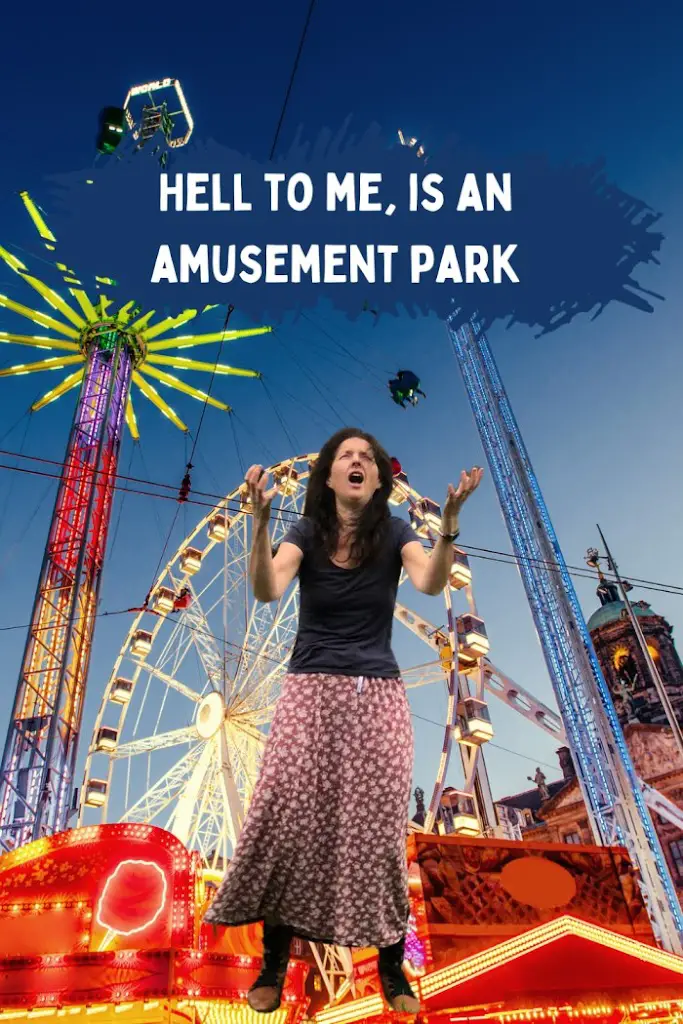 Hell is an amusement park